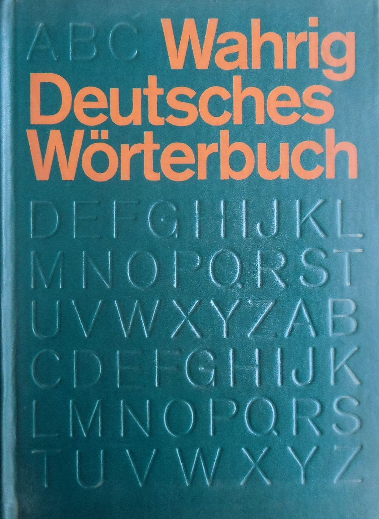 Wahrig Deutsches Wörterbuch: Über 500000 Stichwörter, Synonyme, Worterklärungen und Redewendungen General education