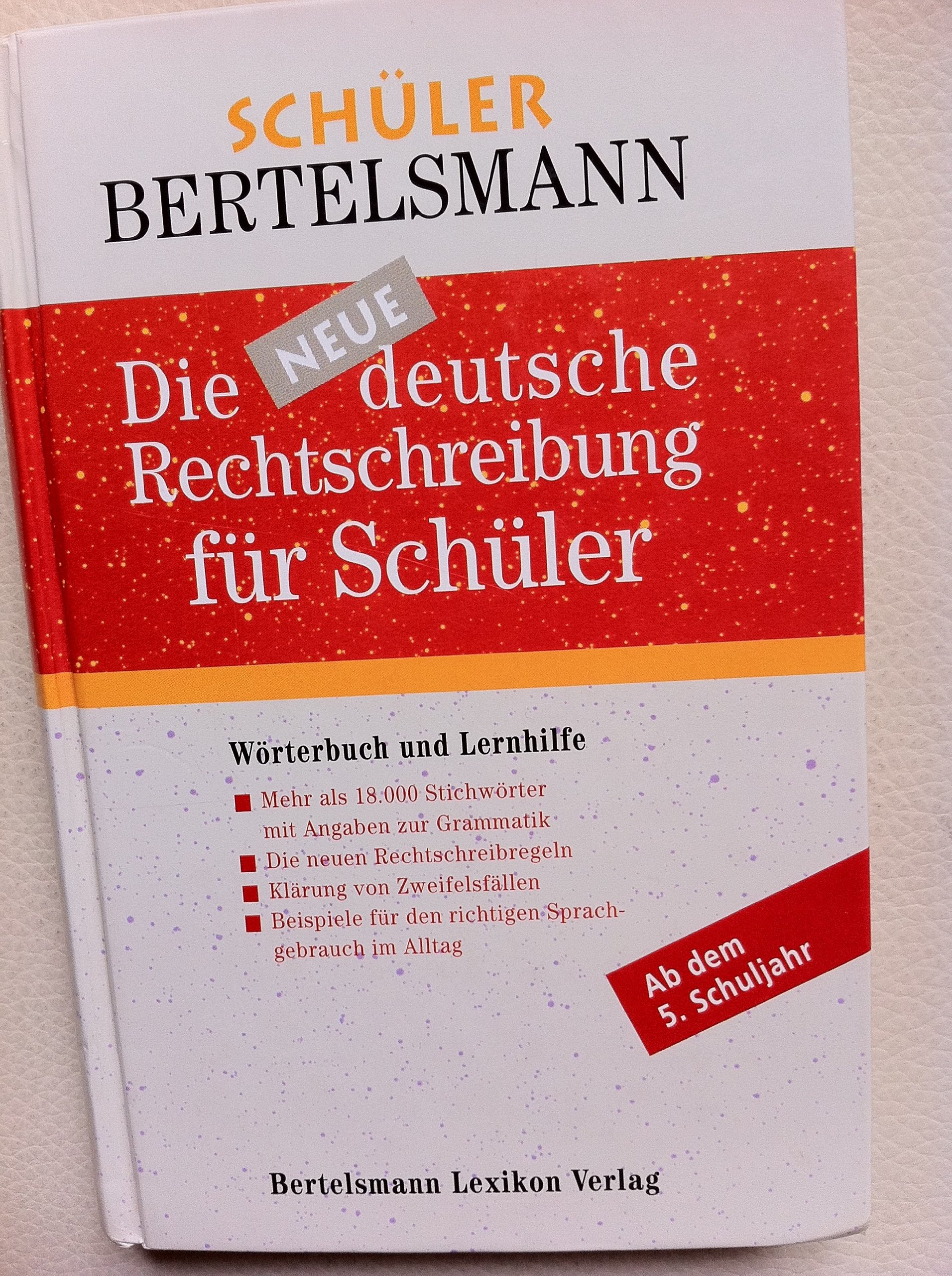 Schüler Bertelsmann - Die neue deutsche Rechtschreibung für Schüler: Wörterbuch und Lernhilfe Reference Books