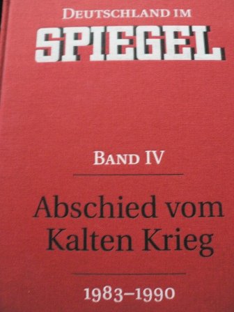 Deutschland im Spiegel-Band 4-Abschied vom Kalten Krieg(1983-1990) Books