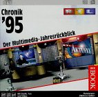 CD-ROM (12 cm), Chronik '95, 1 CD-ROM: Der Multimedia-Jahresrückblick. Für Windows 3.1/3.11 Reference Books