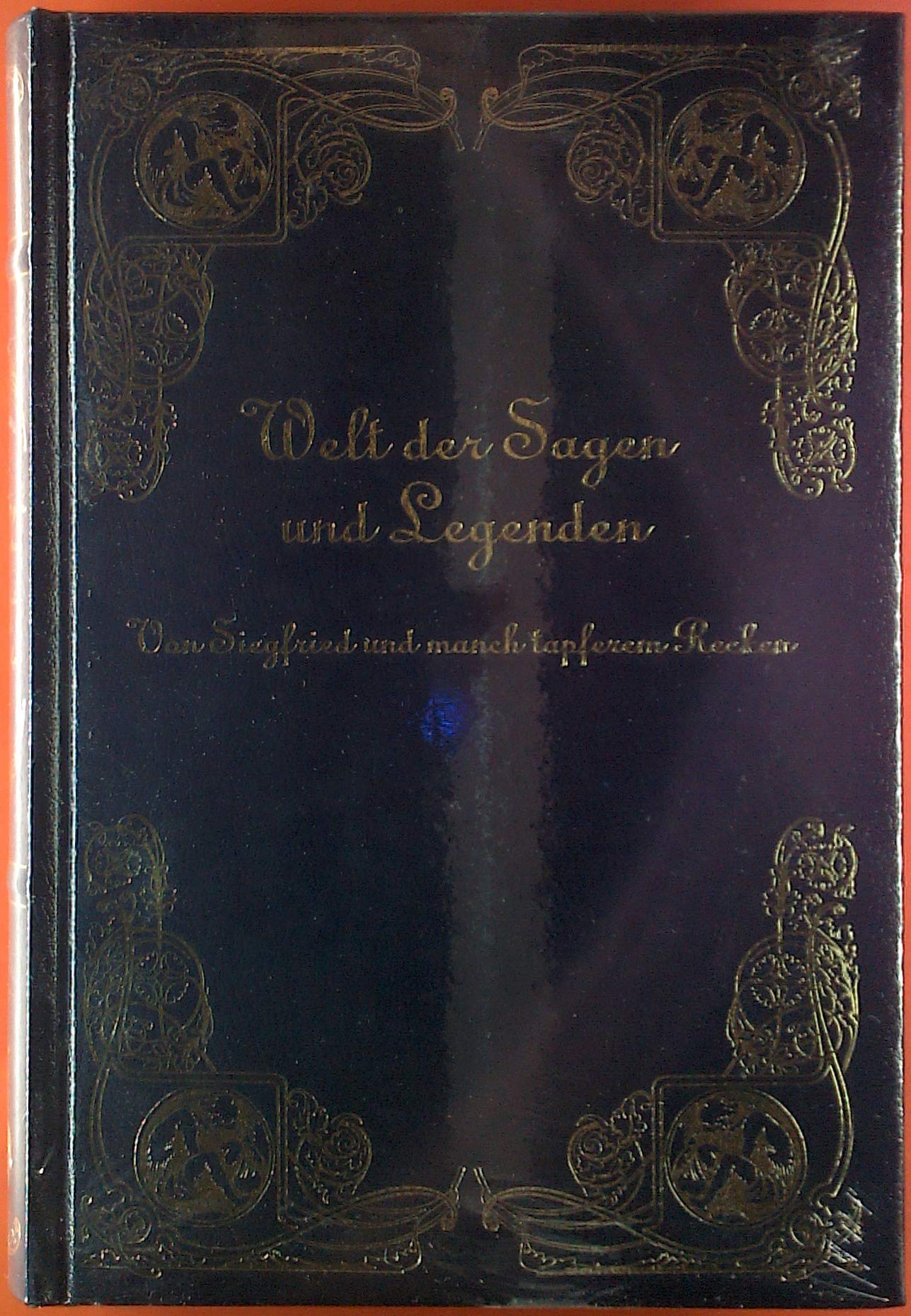 Welt der Sagen und Legenden - Von Siegfried und manch tapferem Recken Books