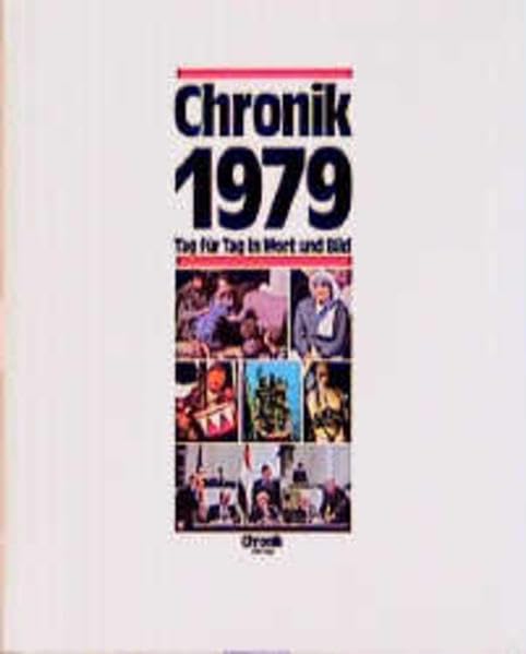 Chronik, Chronik 1979 (Chronik / Bibliothek des 20. Jahrhunderts. Tag für Tag in Wort und Bild) Reference Books