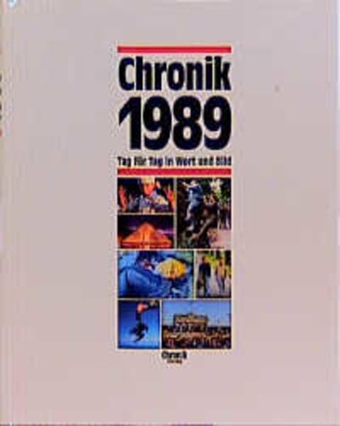 Chronik, Chronik 1989 (Chronik / Bibliothek des 20. Jahrhunderts. Tag für Tag in Wort und Bild) Reference Books