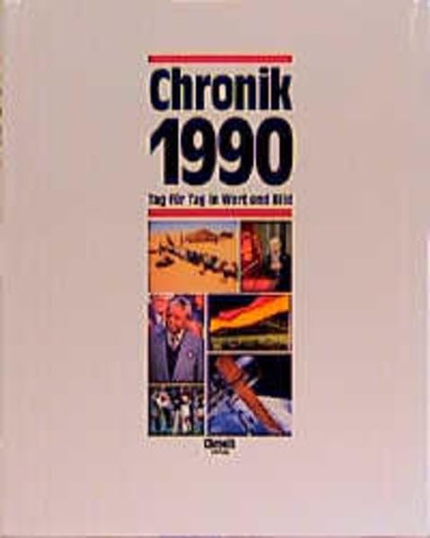 Chronik, Chronik 1990 (Chronik / Bibliothek des 20. Jahrhunderts. Tag für Tag in Wort und Bild) Reference Books