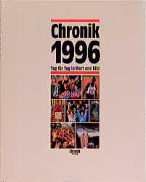 Chronik, Chronik 1996 (Chronik / Bibliothek des 20. Jahrhunderts. Tag für Tag in Wort und Bild) Reference Books