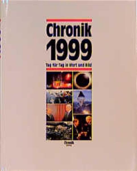 Chronik, Chronik 1999 (Chronik / Bibliothek des 20. Jahrhunderts. Tag für Tag in Wort und Bild) Reference Books
