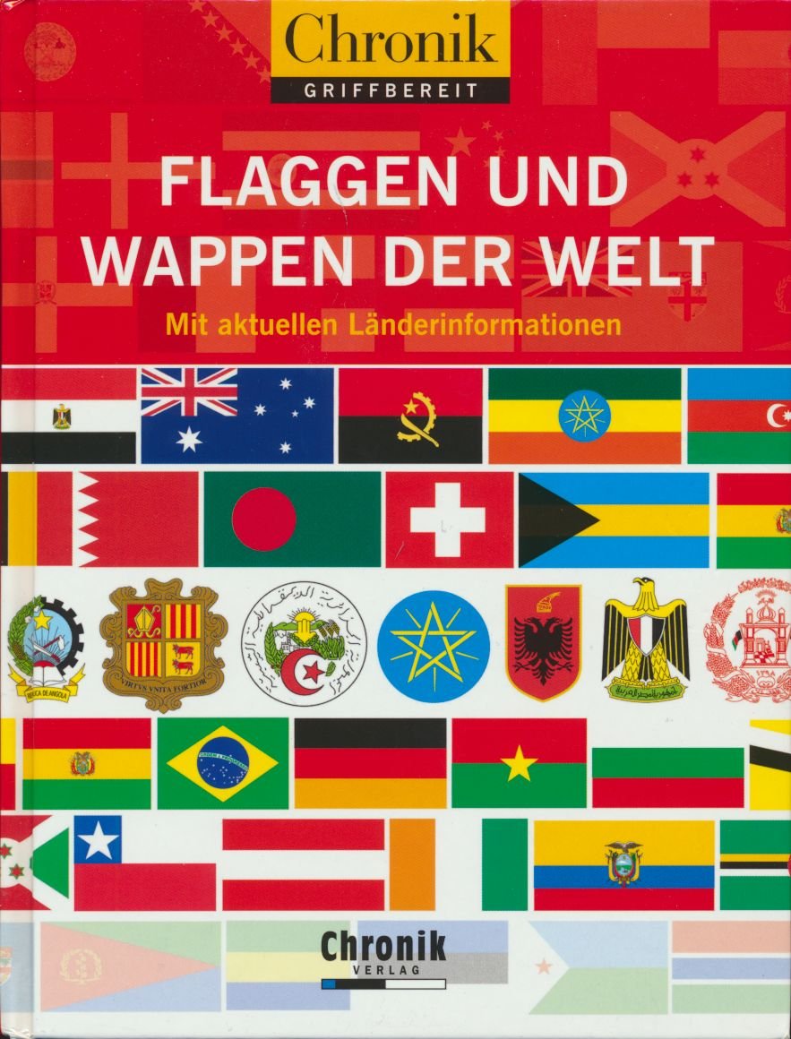 Chronik griffbereit Flaggen und Wappen der Welt: Mit aktuellen Länderinformationen Learning & Reference