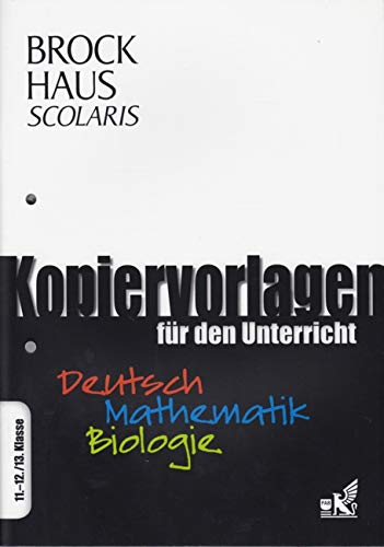 Kopiervorlagen für den Unterricht - Deutsch, Mathematik, Biologie : 11.-12./13. Klasse Books