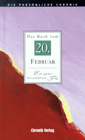 Die Persönliche Chronik, in 366 Bdn., 20. Februar Reference Books