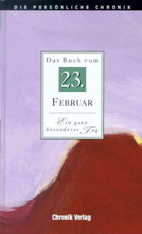 Die Persönliche Chronik, in 366 Bdn., 23. Februar Reference Books