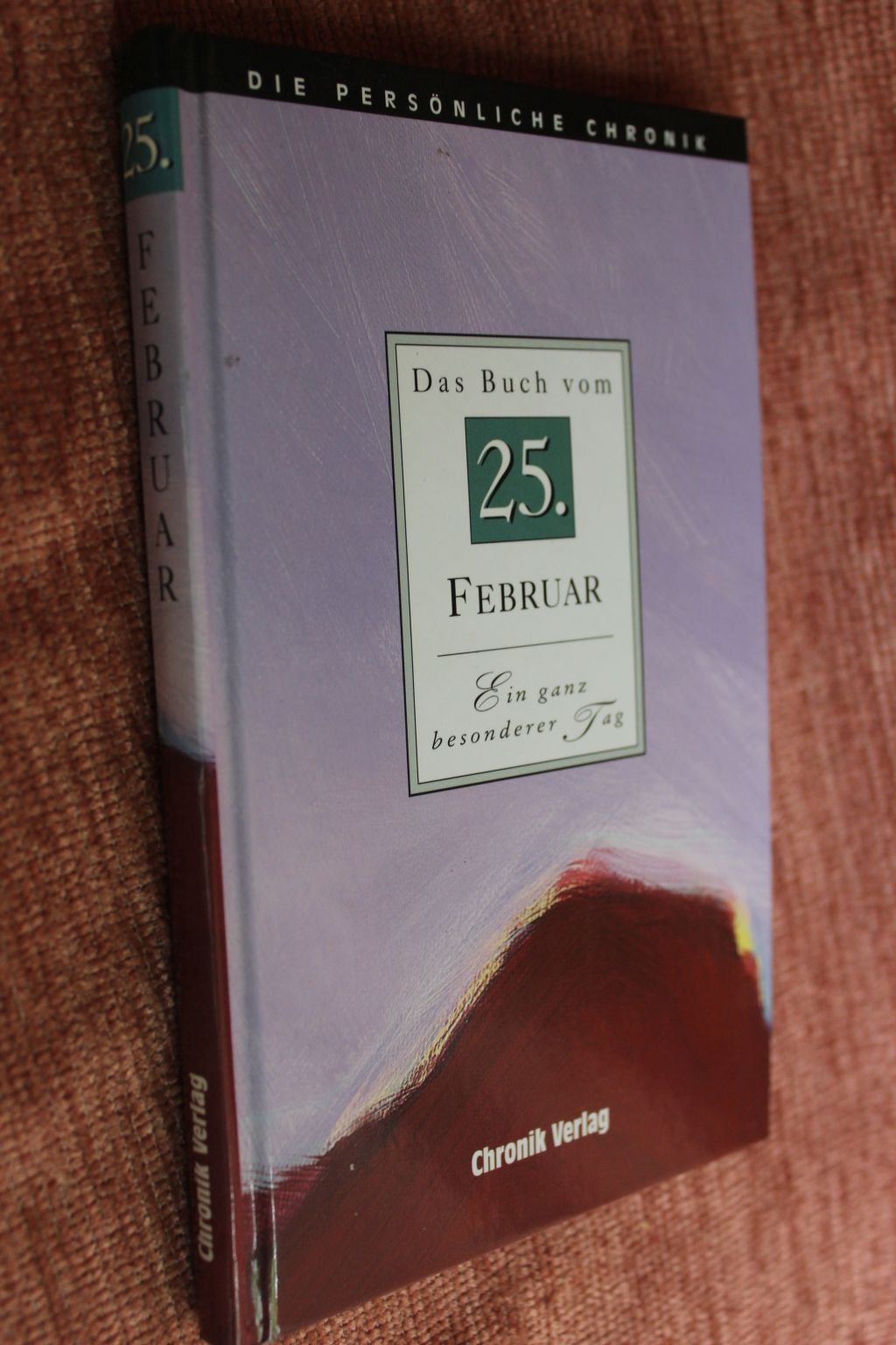 Die Persönliche Chronik, in 366 Bdn., 25. Februar Reference Books