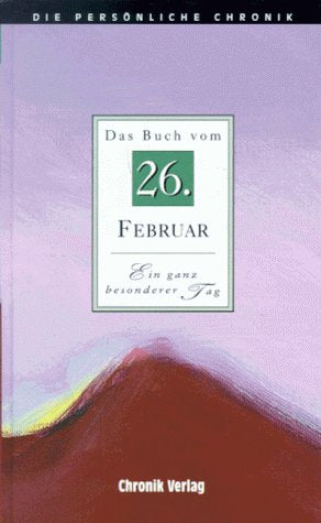 Die Persönliche Chronik, in 366 Bdn., 26. Februar Reference Books