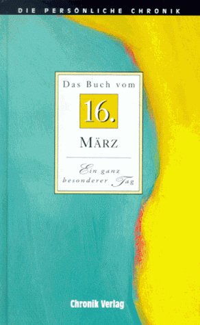 Die Persönliche Chronik, in 366 Bdn., 16. März Reference Books
