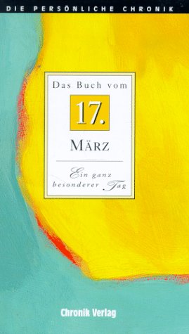 Die Persönliche Chronik, in 366 Bdn., 17. März Reference Books