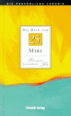 Die Persönliche Chronik, in 366 Bdn., 25. März Reference Books