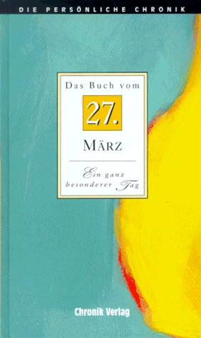 Die Persönliche Chronik, in 366 Bdn., 27. März Reference Books