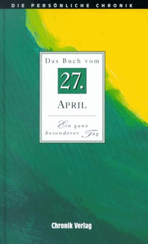 Die Persönliche Chronik, in 366 Bdn., 27. April Reference Books