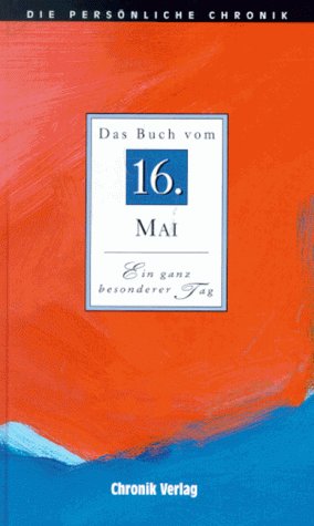 Die Persönliche Chronik, in 366 Bdn., 16. Mai Reference Books