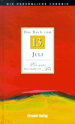 Die Persönliche Chronik, in 366 Bdn., 13. Juli Reference Books