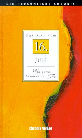 Die Persönliche Chronik, in 366 Bdn., 16. Juli Reference Books