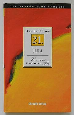 Die persönliche Chronik: Ein ganz besonderer Tag. Das Buch vom 21. Juli Reference Books