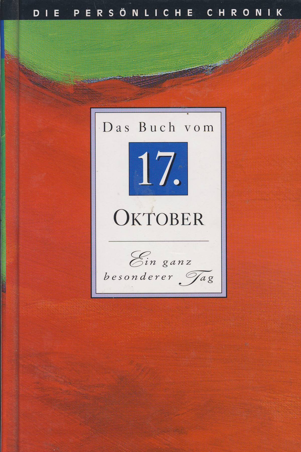 Die Persönliche Chronik, in 366 Bdn., 17. Oktober Reference Books