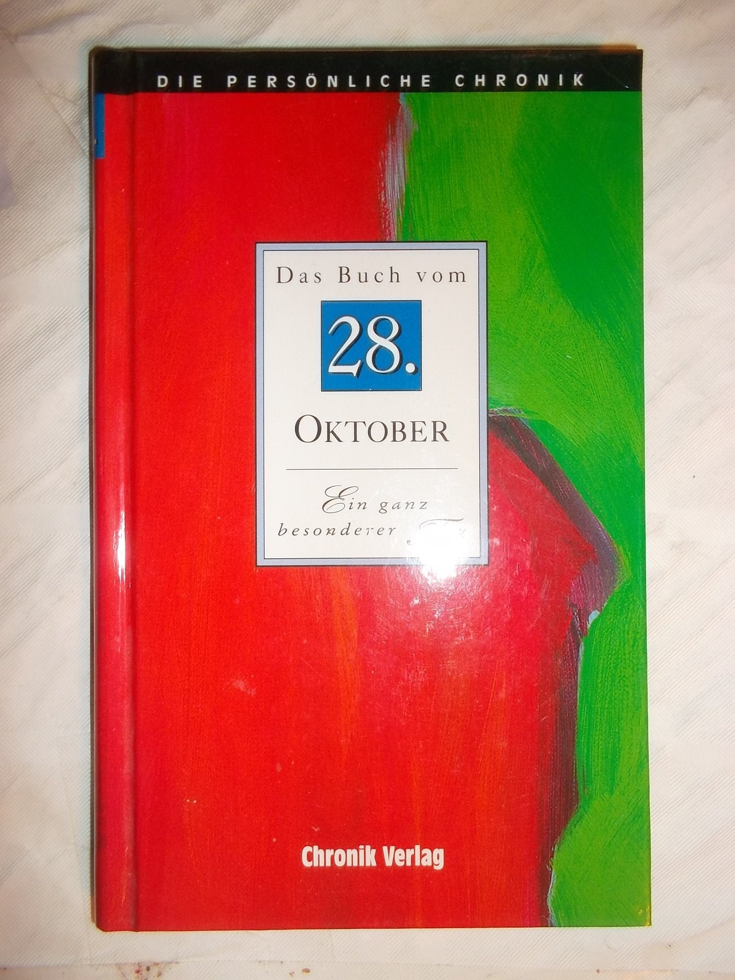 Die persönliche Chronik: Das Buch vom 28. Oktober. Ein ganz besonderer Tag Reference Books