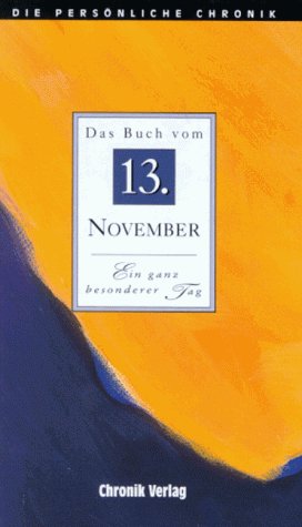 Die Persönliche Chronik, in 366 Bdn., 13. November Reference Books