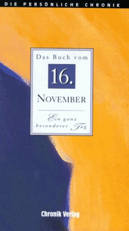 Die Persönliche Chronik, in 366 Bdn., 16. November Reference Books
