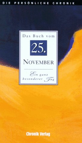 Die Persönliche Chronik, in 366 Bdn., 25. November Reference Books