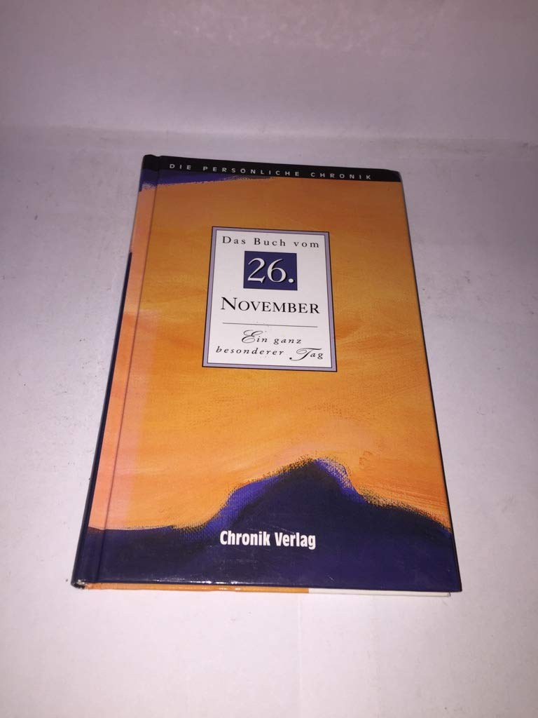 Die Persönliche Chronik. 26. November. Das Buch vom 26. November. Ein ganz besonderer Tag Books