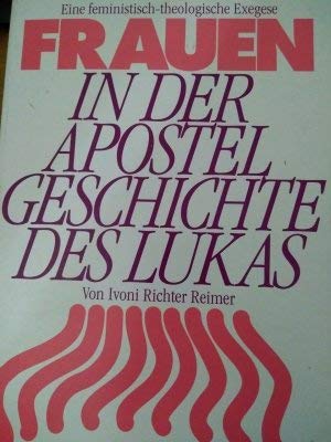 Frauen in der Apostelgeschichte des Lukas. Eine feministisch-theologische Exegese Social Sciences