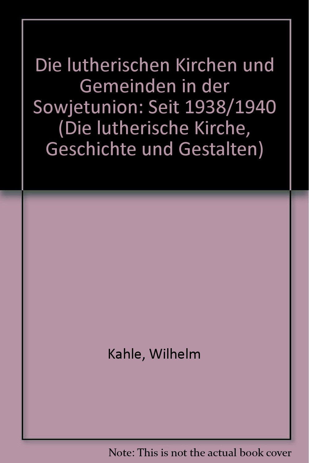 Die lutherischen Kirchen und Gemeinden in der Sowjetunion. Seit 1938/1940, Bd 8 Books