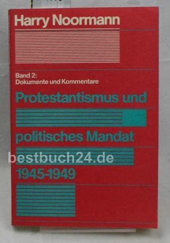 Protestantismus II und politisches Mandat 1945 - 1949. Dokumentation und Kommentare Books