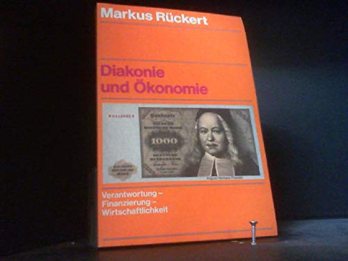 Diakonie und Ökonomie. Verantwortung, Finanzierung, Wirtschaftlichkeit Business, Finance & Career