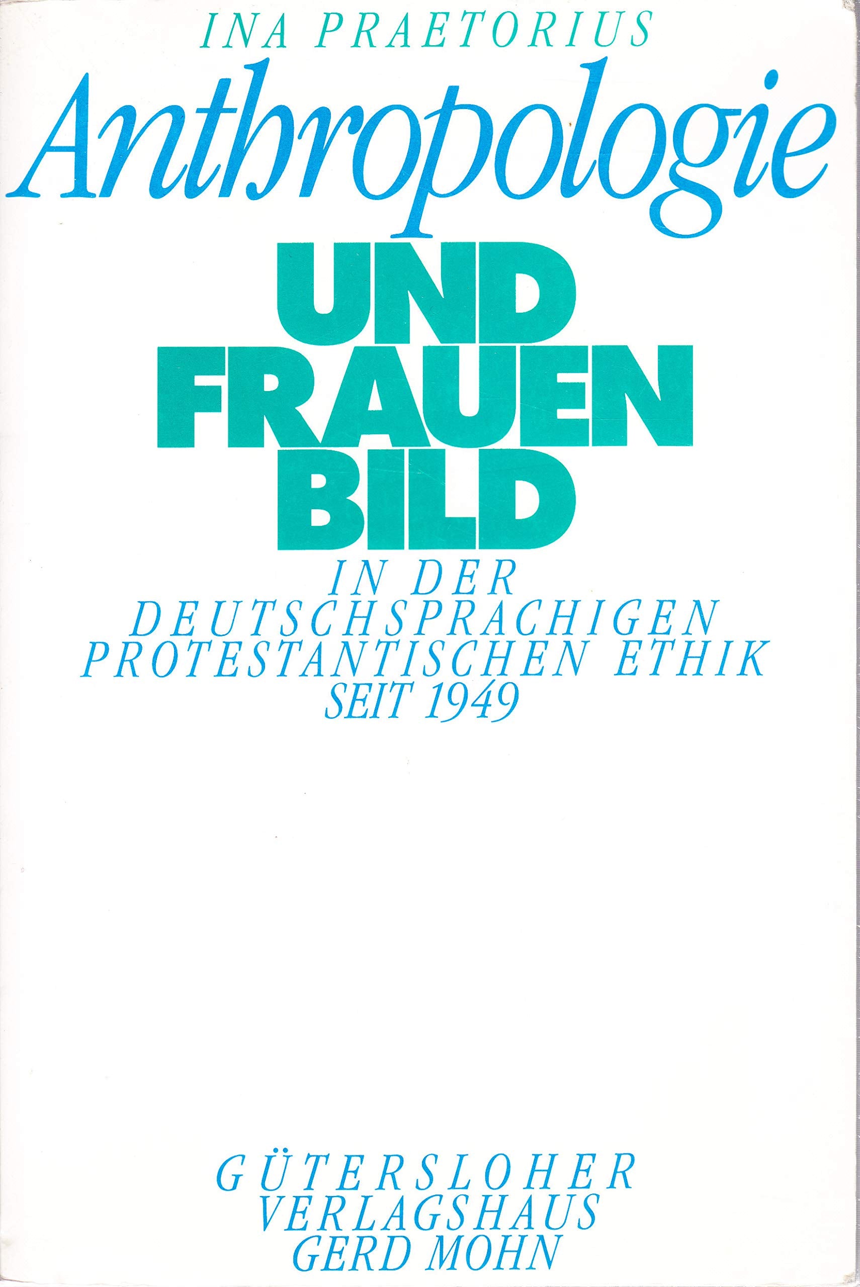 Anthropologie und Frauenbild in der deutschsprachigen protestantischen Ethik seit 1949 Philosophy