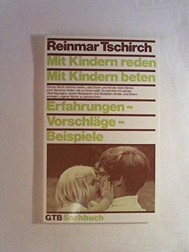 Mit Kindern reden. Mit Kindern beten. Erfahrungen, Vorschläge, Beispiele. Parents & Children