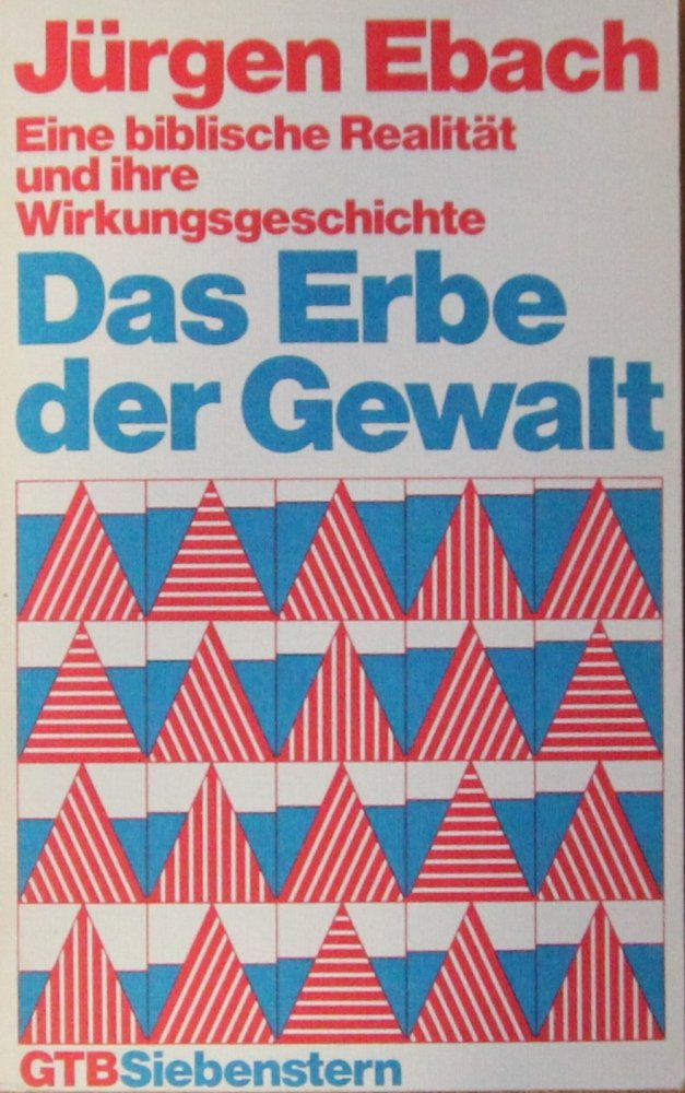Das Erbe der Gewalt. Eine biblische Realität und ihre Wirkungsgeschichte. General education