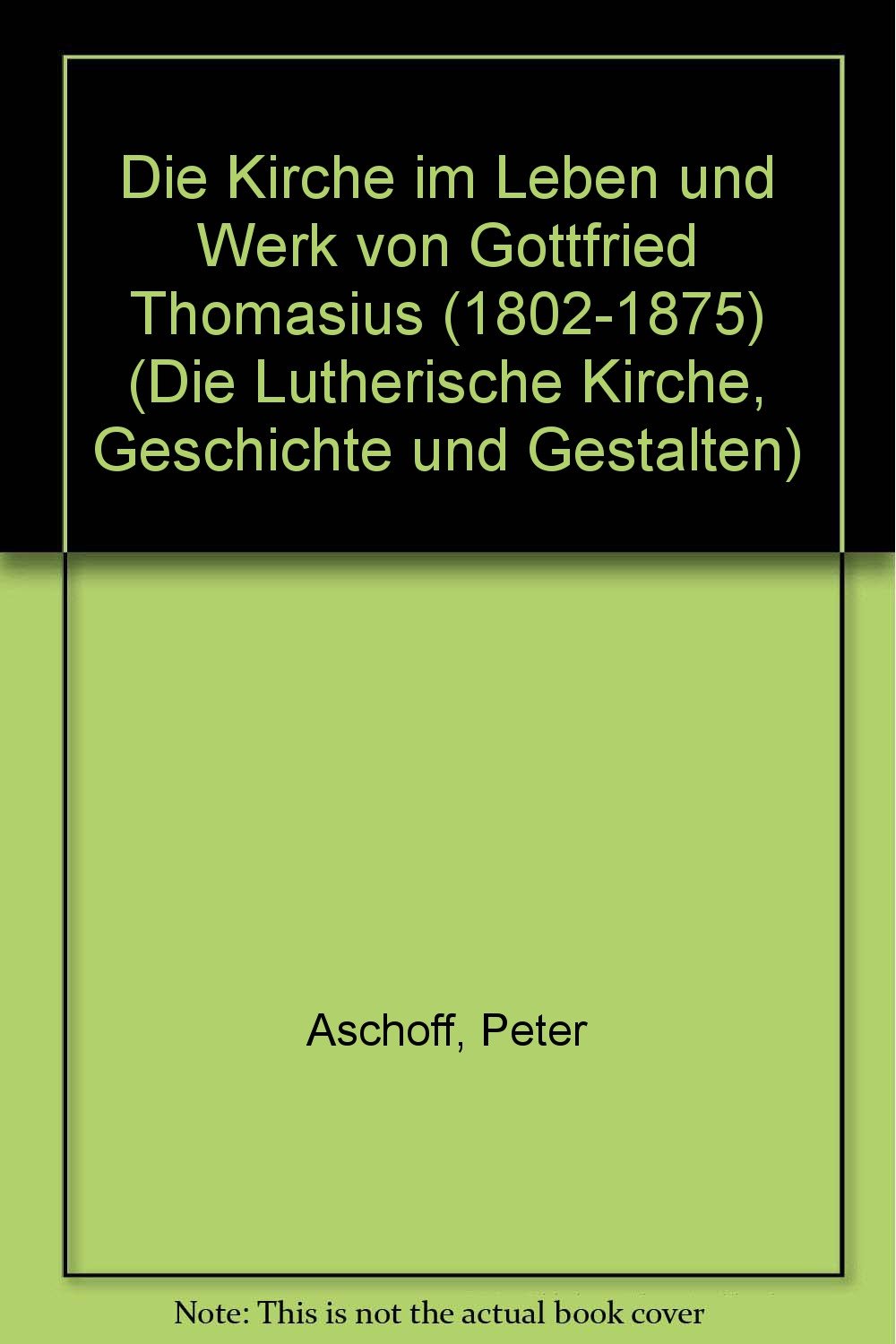 Die Kirche im Leben und Werk von Gottfried Thomasius (1802-1875) Film, Art & Culture