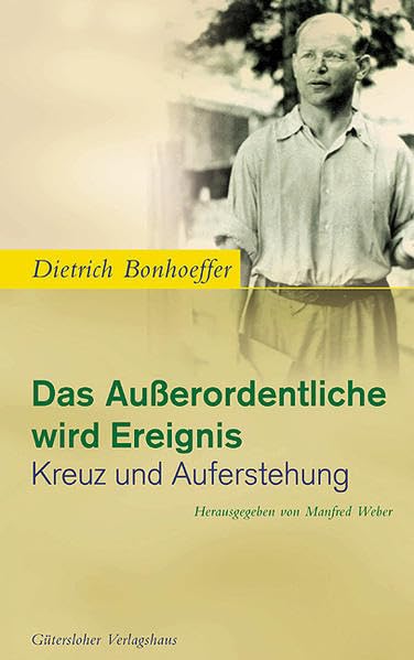Das Ausserordentliche wird Ereignis: Kreuz und Auferstehung Religion & Esotericism