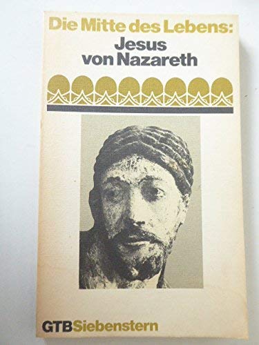 Die Mitte des Lebens: Jesus von Nazareth. Politics & History