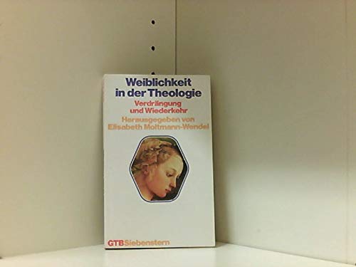 Weiblichkeit in der Theologie. Verdrängung und Wiederkehr. Professional & Reference Books