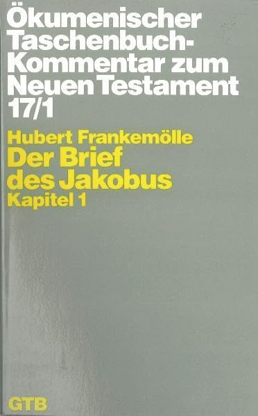 Ökumenischer Taschenbuchkommentar zum Neuen Testament (ÖTK): Der Brief des Jakobus: Kapitel 1 Religion & Esotericism