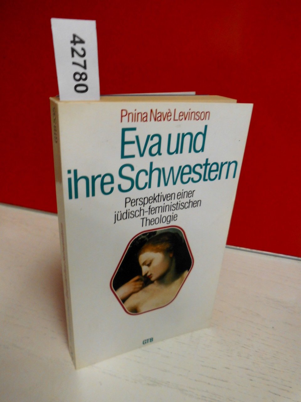 Eva und ihre Schwestern. Perspektiven einer jüdisch-feministischen Theologie. Religion & Esotericism