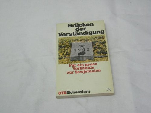 Brücken der Verständigung. Für ein neues Verhältnis zur Sowjetunion Politics & History
