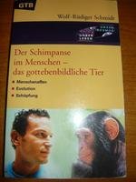 Der Schimpanse im Menschen - das gottebenbildliche Tier. Menschenaffen - Evolution - Schöpfung Natural Sciences