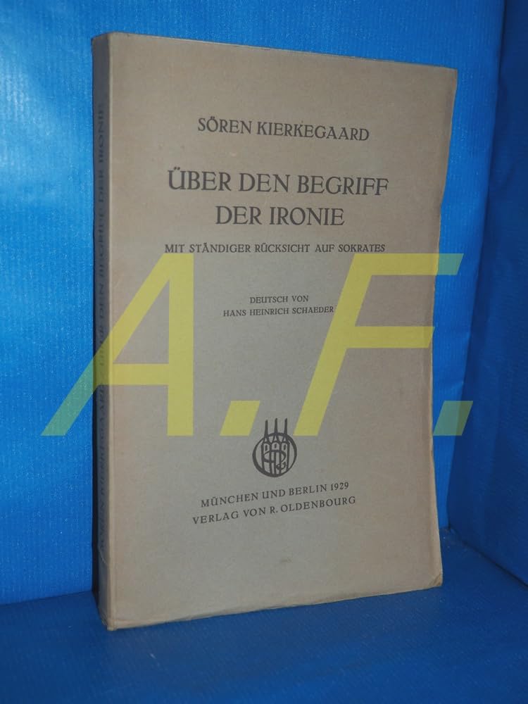 Über den Begriff der Ironie mit ständiger Rücksicht auf Sokrates Philosophy