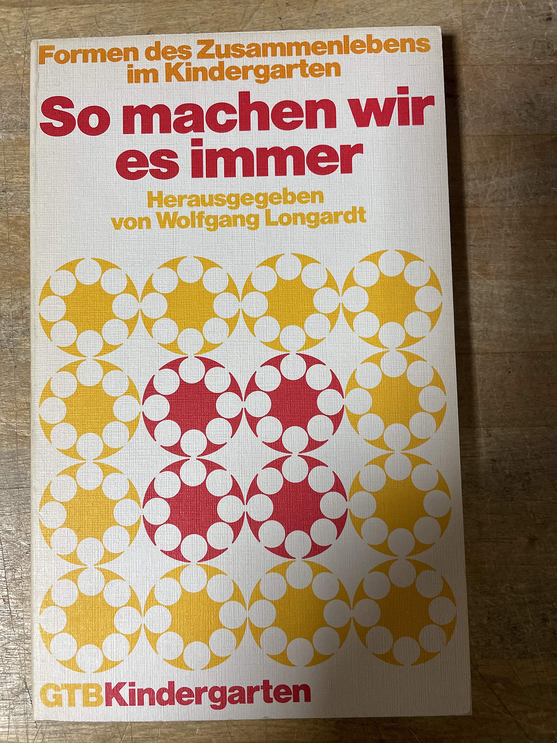 So machen wir es immer. Formen des Zusammenlebens im Kindergarten. Books
