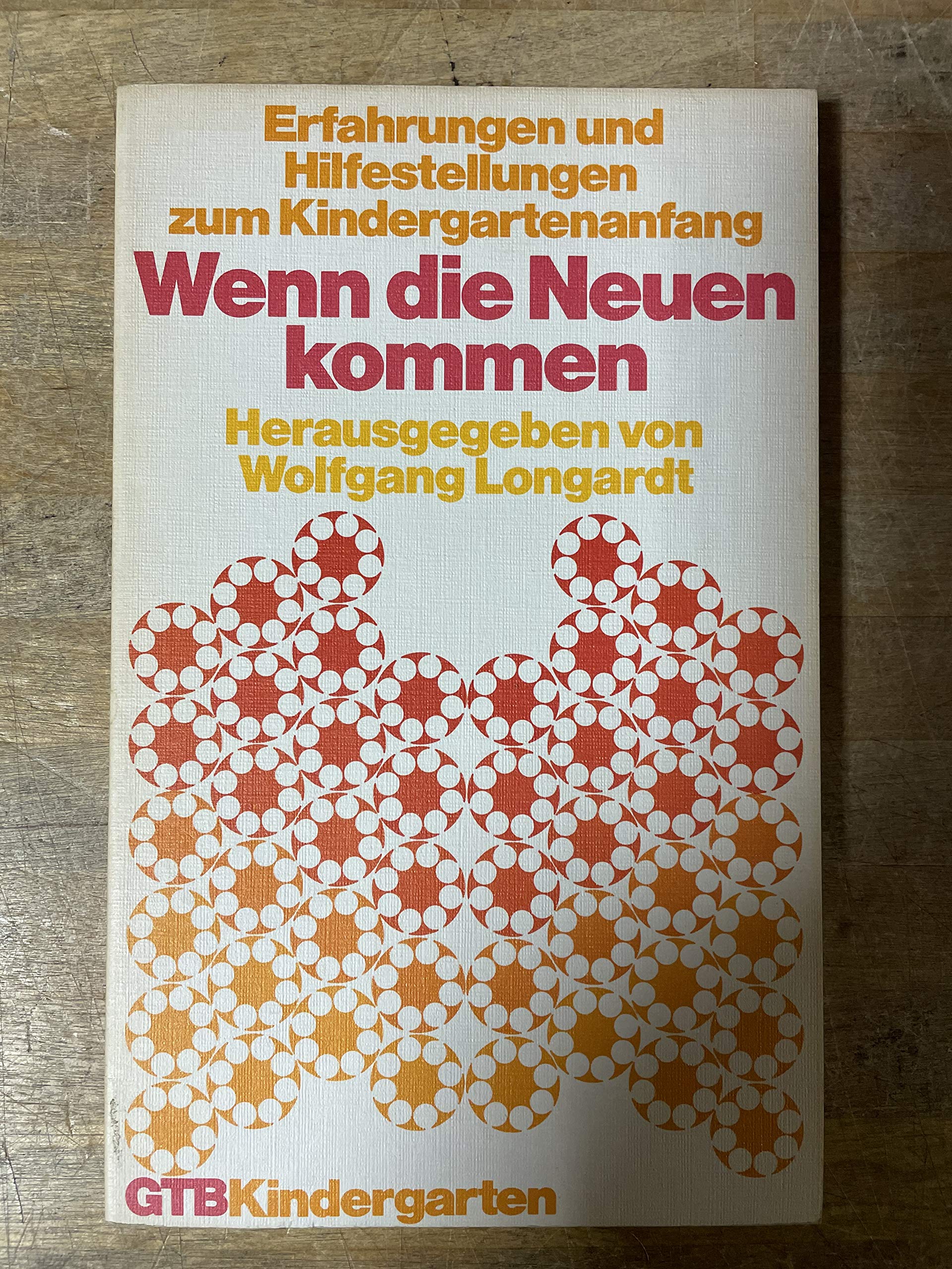 Wenn die Neuen kommen. Erfahrungen und Hilfestellungen zum Kindergartenanfang. Books