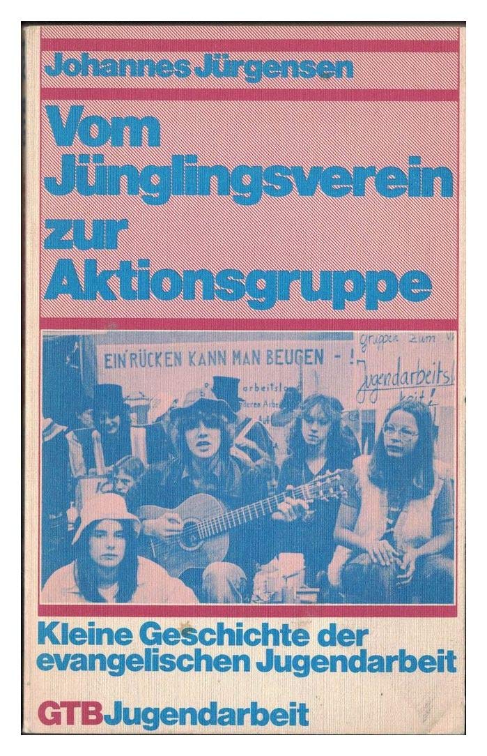 Vom Jünglingsverein zur Aktionsgruppe. Kleine Geschichte der evangelischen Jugendarbeit. Social Sciences